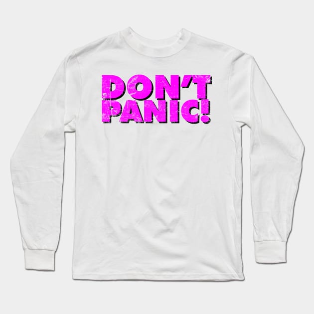 Don't Panic! Long Sleeve T-Shirt by synaptyx